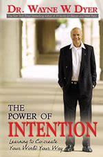 Booktopia - The Power of Intention , Learning to Co-Create Your World Your Way by Dr. Wayne W ...