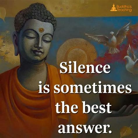 Silence is sometimes the best answer. | Buddha quotes inspirational ...