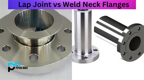 Lap Joint vs Weld Neck Flanges - What's the Difference