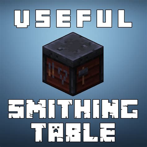 Actually Useful Smithing Table - Minecraft Mods - CurseForge