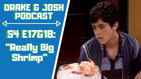 Drake & Josh Podcast Episode 55- "Really Big Shrimp" - YouTube