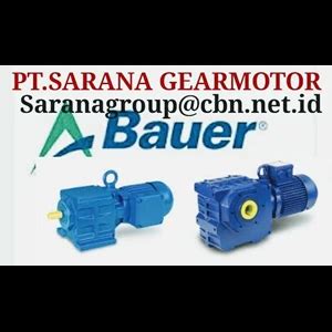 Sell BAUER GEAR MOTOR GEAR REDUCER PT SARANA GEAR MOTOR | Sarana Teknik ...