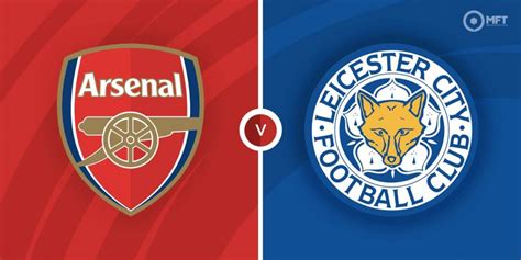 Arsenal vs Leicester City Prediction and Betting Tips