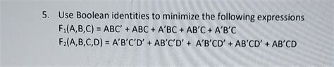 Solved Use Boolean identities to minimize the following | Chegg.com