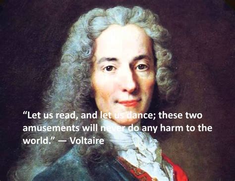 This is another quote from Voltaire, speaking on the necessities of human understanding and ...