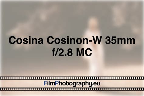 Cosina Cosinon-W 35mm f/2.8 MC - Info about the lens [Lens]