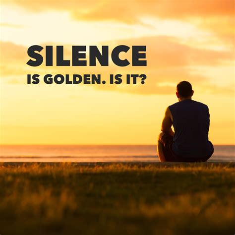 Silence is golden. Is it? – UpliftMyLife.Today