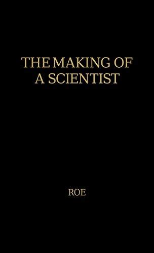 The Making of a Scientist - Roe, Anne: 9780837171517 - AbeBooks