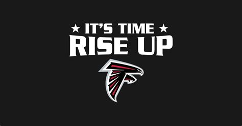 It's Time To Rise Up Atlanta Falcons Football - Atlanta Falcons ...