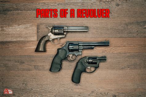 Parts of a Revolver - Explained - The Broad Side