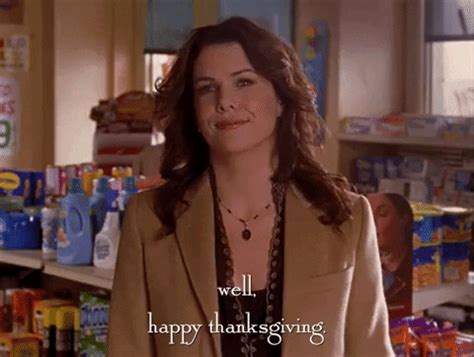 Lorelai Gilmore Happy Thanksgiving GIF by Gilmore Girls - Find & Share on GIPHY