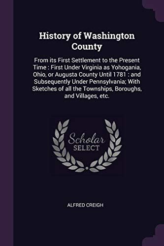 History of Washington County: From its First Settlement to the Present Time : First Under ...