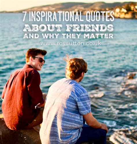 7 inspirational quotes about friends and why they matter