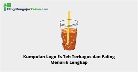 Kumpulan Logo Es Teh Terbagus dan Paling Menarik Lengkap - Blog Pengajar Tekno