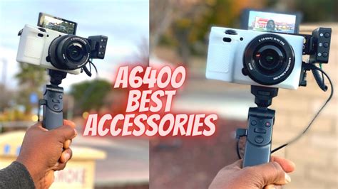 SONY A6400 & BEST ACCESSORIES - YouTube