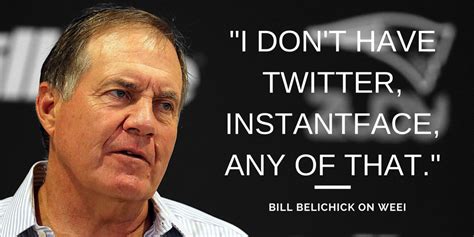 Funny Bill Belichick Quotes - My personal coaching philosophy, my ...