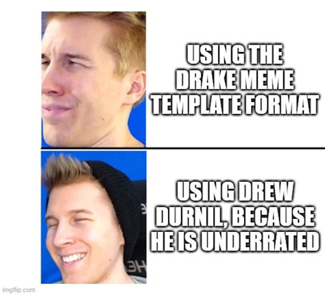 Drew Durnil Meme Template New - Imgflip