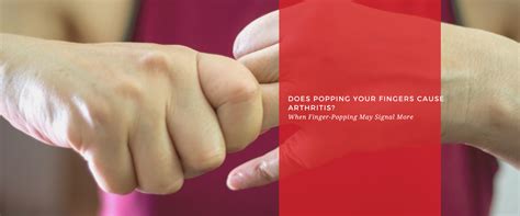 Does Popping Your Fingers Cause Arthritis?