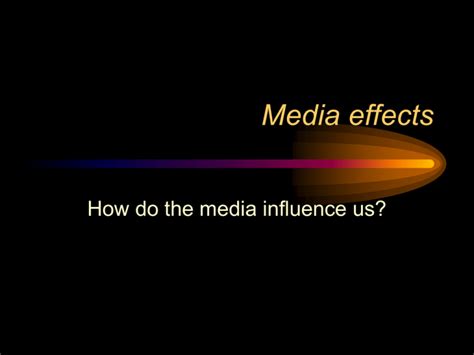 Media effects