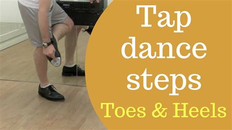 Tap dance steps for beginners - Toes & Heels Tap lesson - YouTube