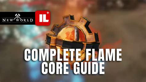 New World: Complete Flame Core Guide - Item Level Gaming