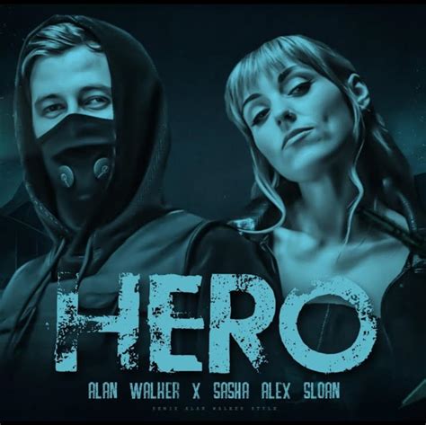 HERO - Song Lyrics and Music by Alan Walker & Sasha Alex Sloan arranged ...