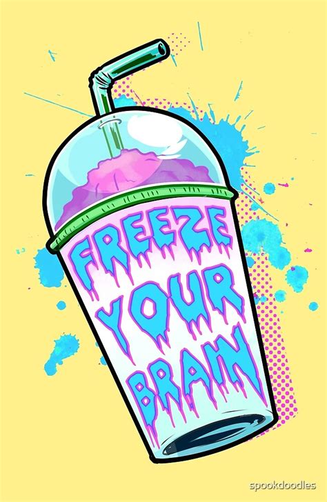 "Freeze Your Brain" by spookdoodles | Redbubble