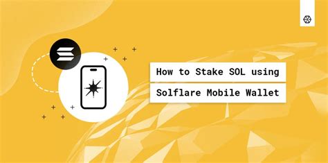 How to Stake SOL using Solflare Mobile Wallet | Everstake Blog