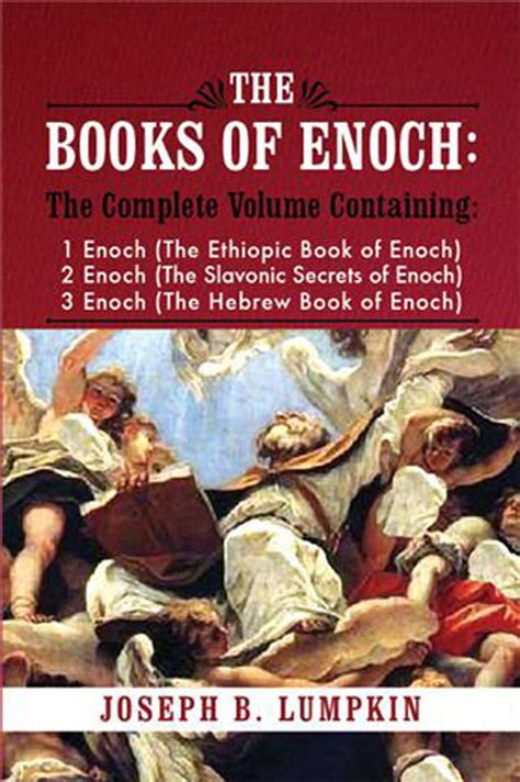 The Books of Enoch: A Complete Volume Containing 1 Enoch (The Ethiopic Book of Enoch), 2 Enoch ...