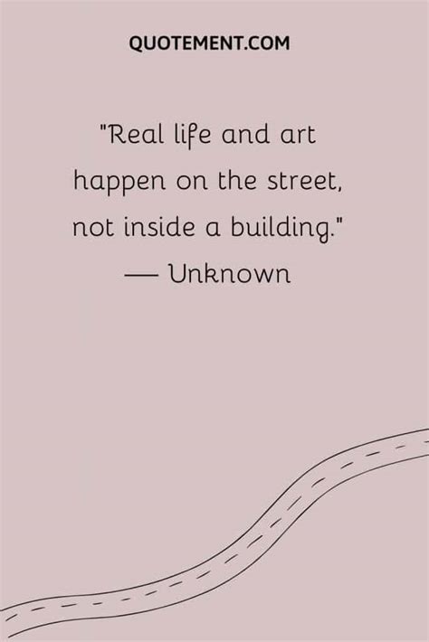 35 Fantastic Street Quotes That Are Sure To Impress You