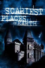 Serial Scariest Places on Earth