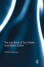 The Lost Book of Sun Yatsen and Edwin Collins - 1st Edition - Patrick