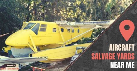 Aircraft Salvage Yards Near Me [Locator Map + FAQ]