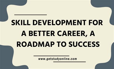 15 Tips to Skill Development for a Better Career, A Roadmap to Success - Get Study Online