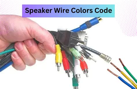 Speaker Wire Colors Code: Explanation & Examples 2024