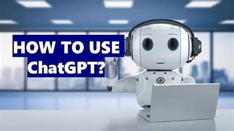 How to Use Chat GPT: Step by Step Guide to Start ChatGPT