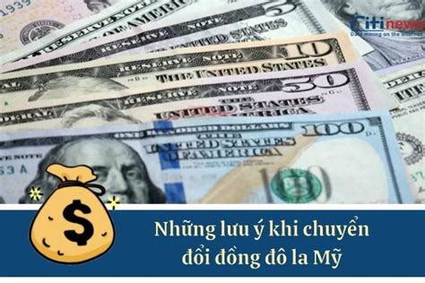 1 đô la Mỹ bằng bao nhiêu tiền Việt Nam & Những điều cần biết