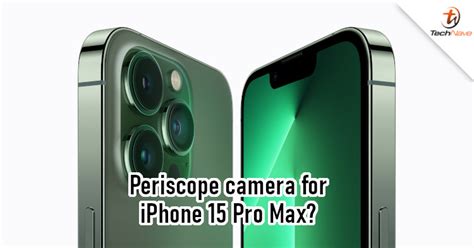 iPhone 15 Pro Max could be first iPhone with periscope camera, expected ...