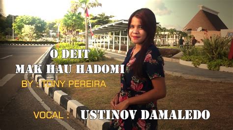 Lagu Timor Leste O DEIT MAK HAU HADOMI cover USTINOV DAMALEDO - YouTube