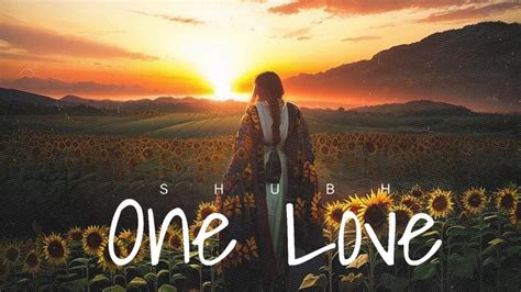 ONE LOVE LYRICS - Shubh