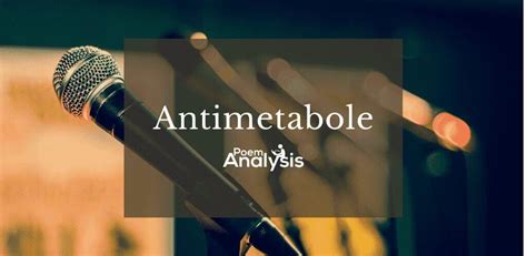 Antimetabole - Definition and Examples - Poem Analysis