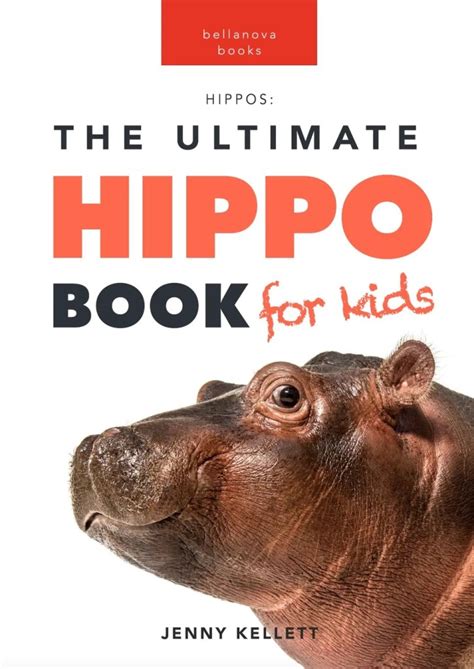 Hippos: The Ultimate Hippo Book for Kids | Bellanova Books