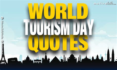 30 Best World Tourism Day Quotes That will enhance your Tourist Life ...