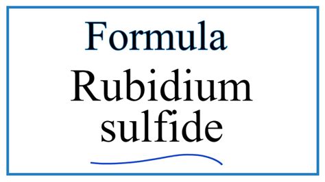 How to Write the Formula for Rubidium sulfide - YouTube