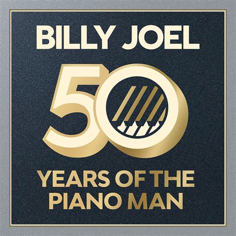 Billy Joel 50 Years Of The Piano Man | Billy Joel Official Site