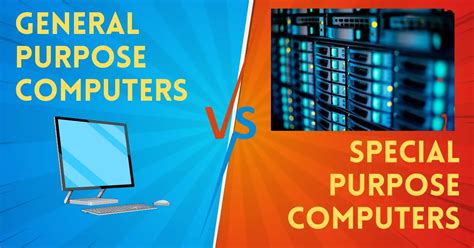 Top 10+ Differences Between General Purpose Computers And Special Purpose Computers [General ...