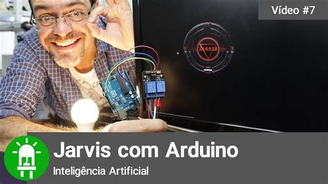 Jarvis com Arduino - Agora você vai viajar nas ideias! - YouTube