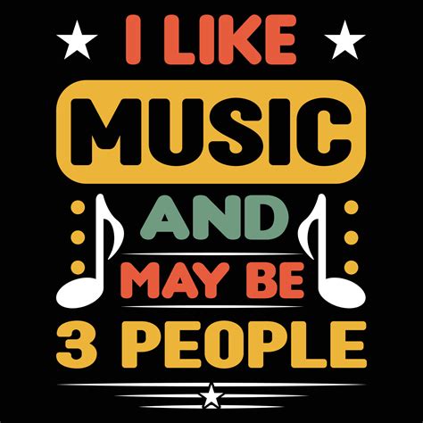 I like music and may be 3 people Quotes design. 9799147 Vector Art at Vecteezy