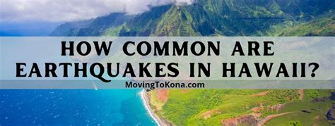 How Common are Earthquakes in Hawaii? | Moving To Kona