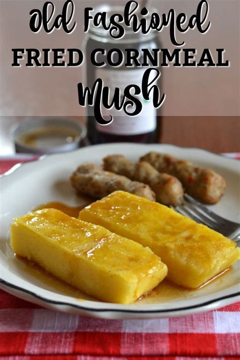 Fried Cornmeal Mush | Recipe | Appalachian recipes, Cornmeal mush, Recipes